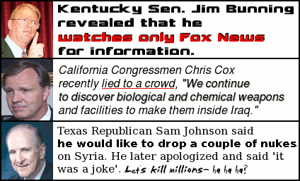 Bunning watches only Fox news, Cox lied- we continue to discover biological and chemical weapons, Sam Johnson wants to nuke syria