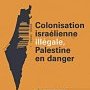 Campagne colonies israélienne : Palestine en danger