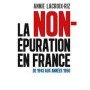 La non épuration en France, de 1943 aux années 1950